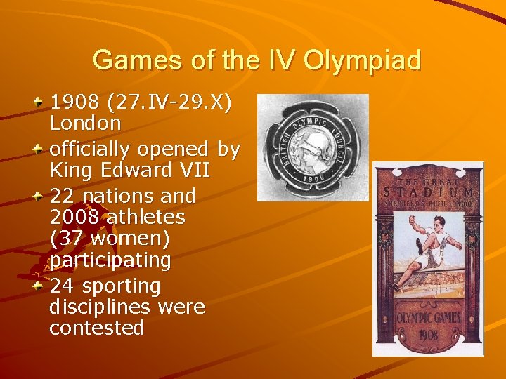 Games of the IV Olympiad 1908 (27. IV-29. X) London officially opened by King