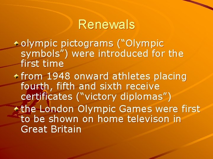 Renewals olympic pictograms (“Olympic symbols”) were introduced for the first time from 1948 onward
