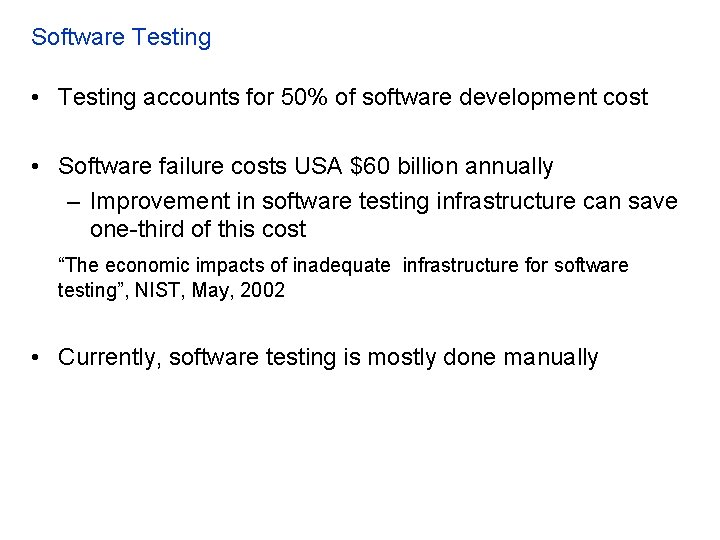 Software Testing • Testing accounts for 50% of software development cost • Software failure
