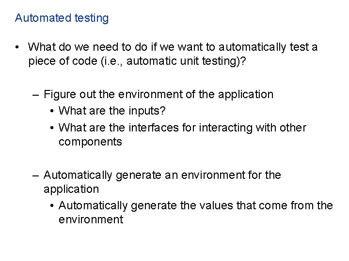 Automated testing • What do we need to do if we want to automatically