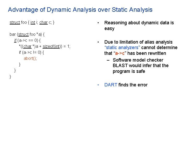 Advantage of Dynamic Analysis over Static Analysis struct foo { int i; char c;