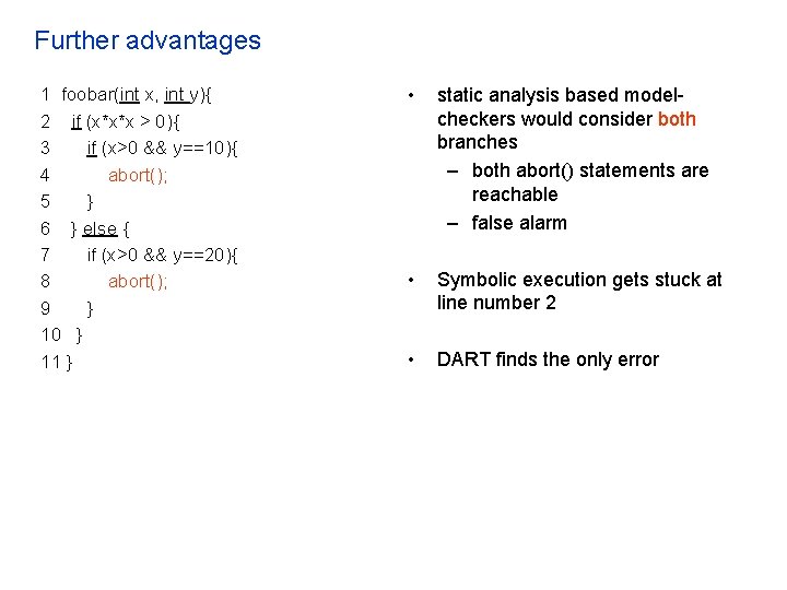 Further advantages 1 foobar(int x, int y){ 2 if (x*x*x > 0){ 3 if