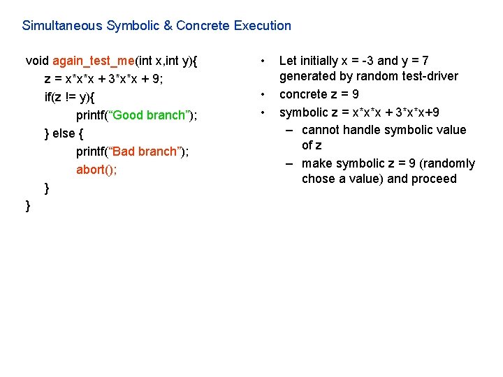 Simultaneous Symbolic & Concrete Execution void again_test_me(int x, int y){ z = x*x*x +