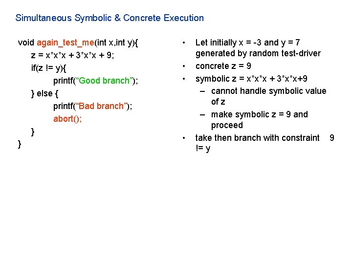 Simultaneous Symbolic & Concrete Execution void again_test_me(int x, int y){ z = x*x*x +