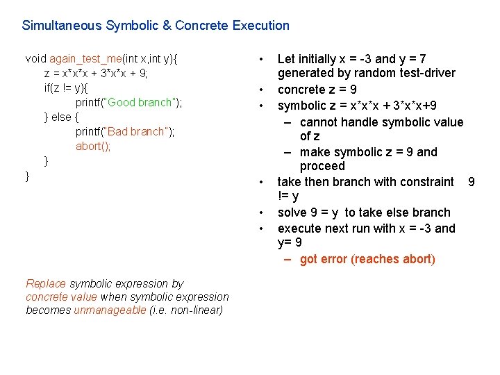 Simultaneous Symbolic & Concrete Execution void again_test_me(int x, int y){ z = x*x*x +