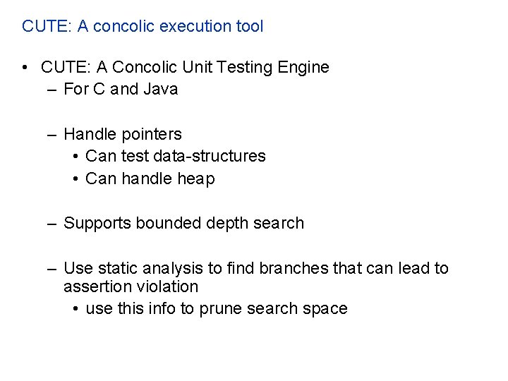 CUTE: A concolic execution tool • CUTE: A Concolic Unit Testing Engine – For