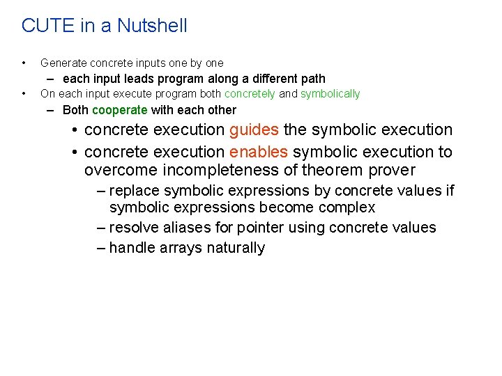 CUTE in a Nutshell • Generate concrete inputs one by one – each input