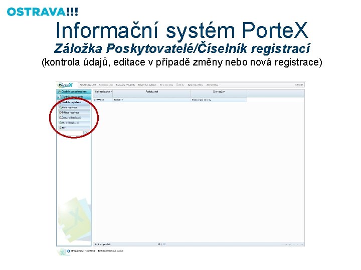 Informační systém Porte. X Záložka Poskytovatelé/Číselník registrací (kontrola údajů, editace v případě změny nebo