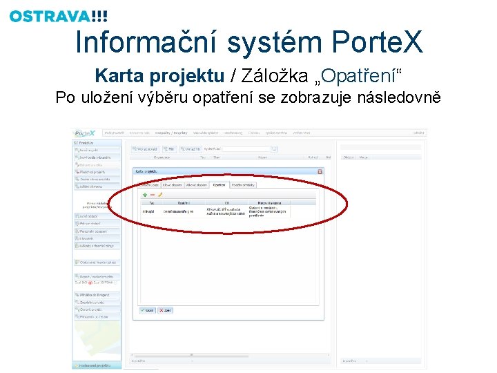 Informační systém Porte. X Karta projektu / Záložka „Opatření“ Po uložení výběru opatření se