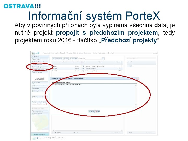 Informační systém Porte. X Aby v povinných přílohách byla vyplněna všechna data, je nutné