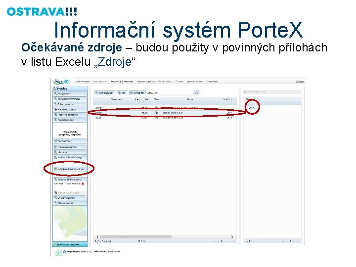 Informační systém Porte. X Očekávané zdroje – budou použity v povinných přílohách v listu