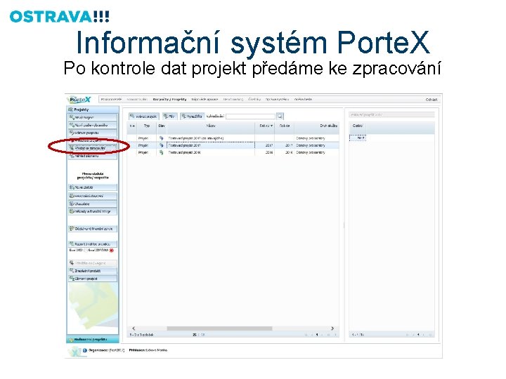 Informační systém Porte. X Po kontrole dat projekt předáme ke zpracování 