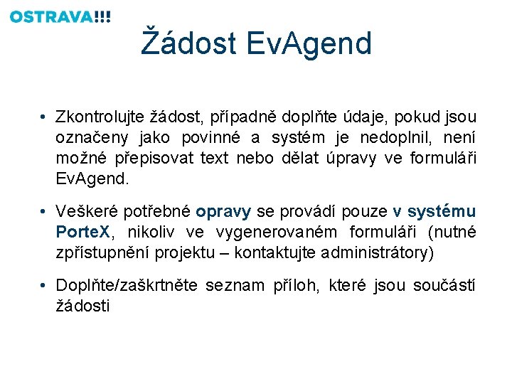 Žádost Ev. Agend • Zkontrolujte žádost, případně doplňte údaje, pokud jsou označeny jako povinné