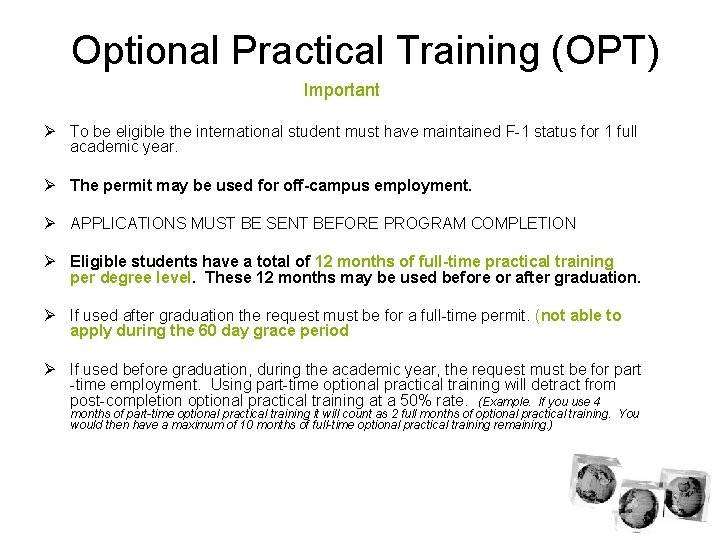 Optional Practical Training (OPT) Important Ø To be eligible the international student must have