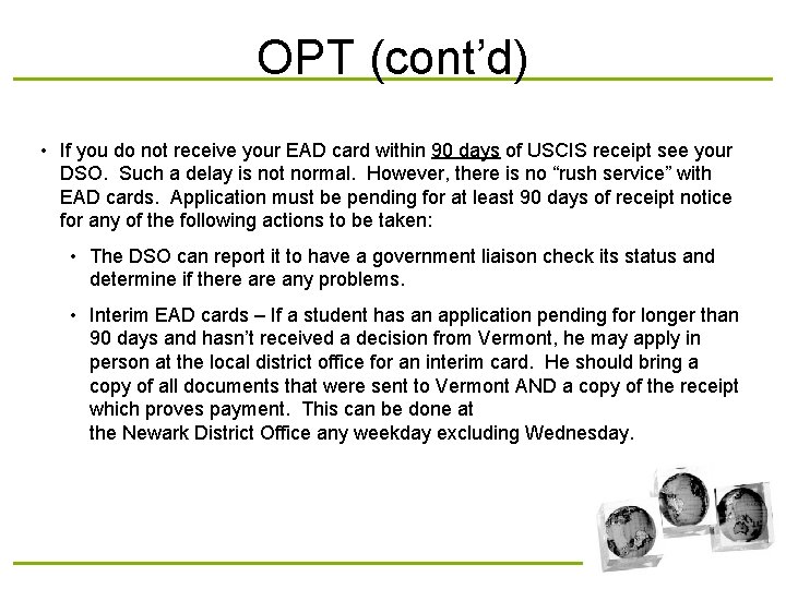 OPT (cont’d) • If you do not receive your EAD card within 90 days