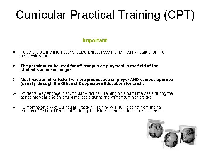 Curricular Practical Training (CPT) Important Ø To be eligible the international student must have