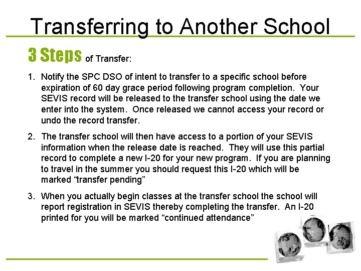 Transferring to Another School 3 Steps of Transfer: 1. Notify the SPC DSO of