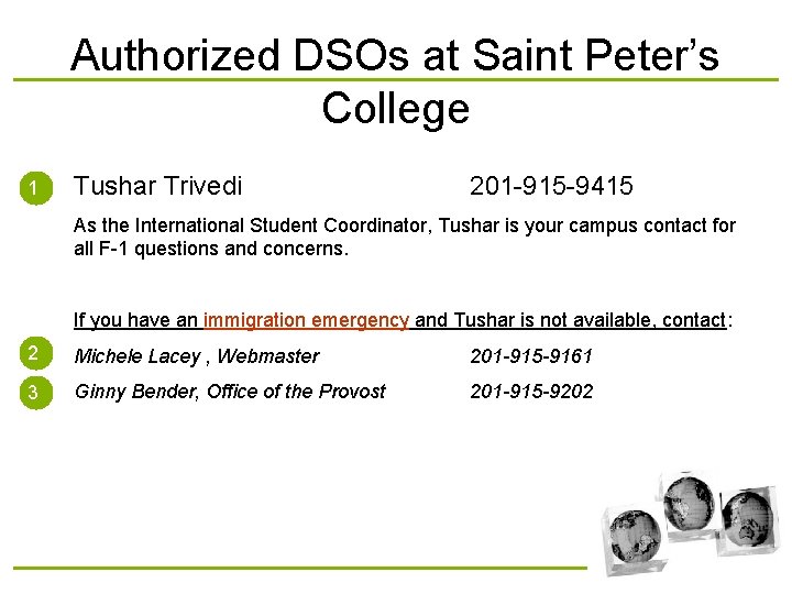 Authorized DSOs at Saint Peter’s College 1 Tushar Trivedi 201 -915 -9415 As the