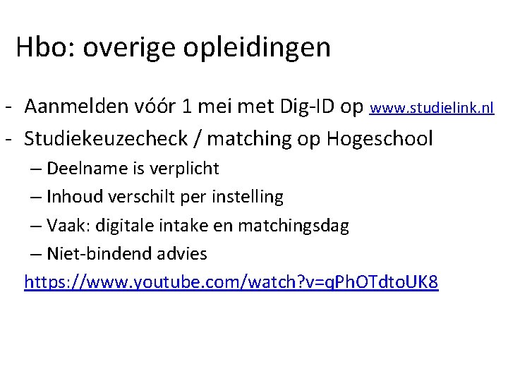 Hbo: overige opleidingen - Aanmelden vóór 1 mei met Dig-ID op www. studielink. nl