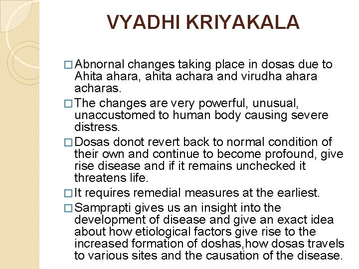 VYADHI KRIYAKALA � Abnornal changes taking place in dosas due to Ahita ahara, ahita