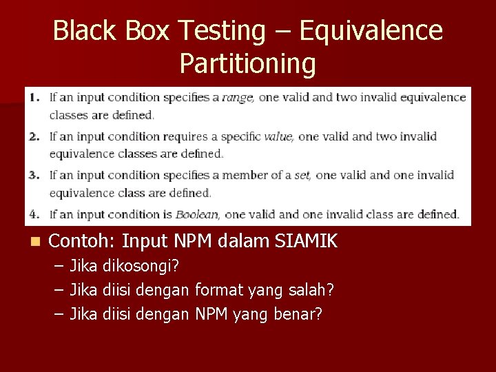 Black Box Testing – Equivalence Partitioning n Contoh: Input NPM dalam SIAMIK – –