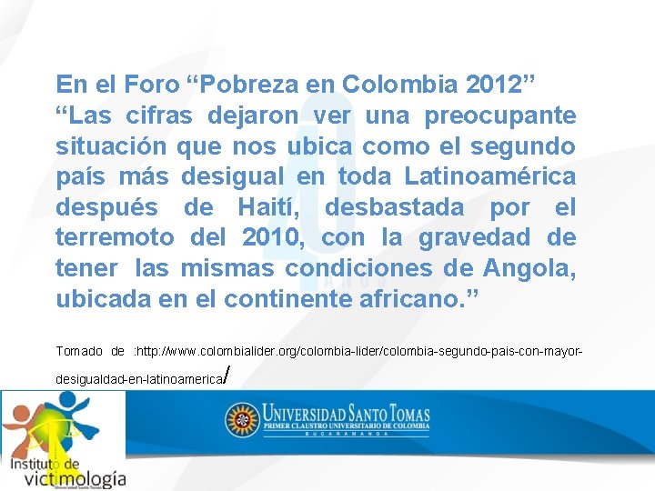 En el Foro “Pobreza en Colombia 2012” “Las cifras dejaron ver una preocupante situación