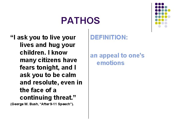 PATHOS “I ask you to live your lives and hug your children. I know