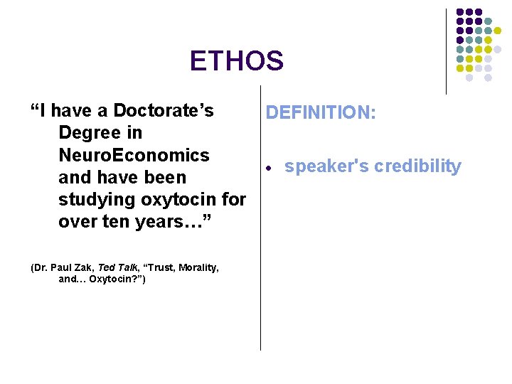 ETHOS “I have a Doctorate’s Degree in Neuro. Economics and have been studying oxytocin