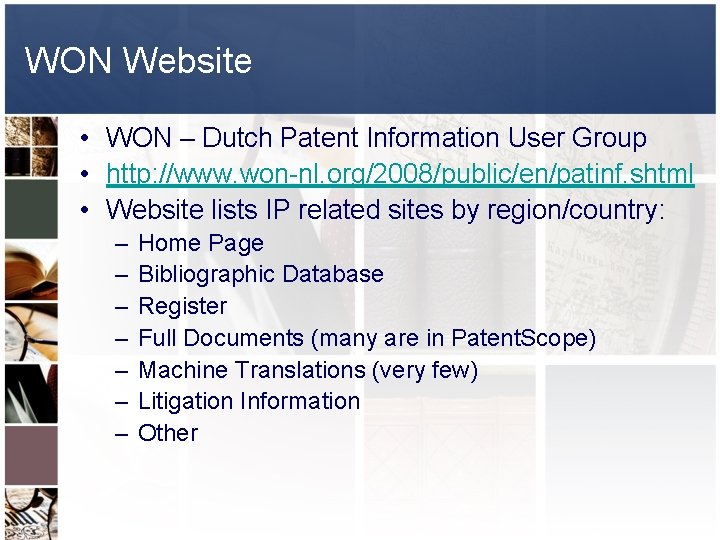 WON Website • WON – Dutch Patent Information User Group • http: //www. won-nl.