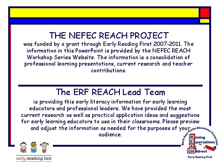 THE NEFEC REACH PROJECT was funded by a grant through Early Reading First 2007