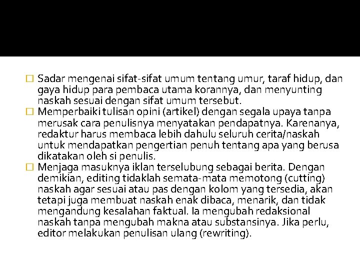 Sadar mengenai sifat-sifat umum tentang umur, taraf hidup, dan gaya hidup para pembaca utama