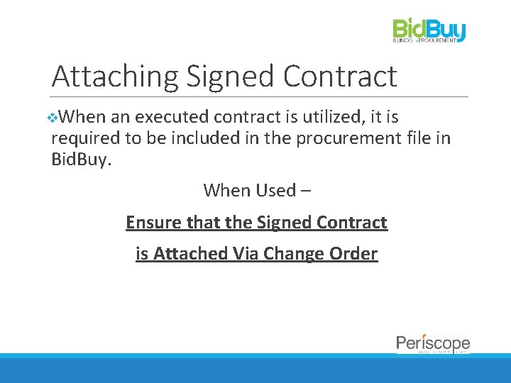 Attaching Signed Contract v. When an executed contract is utilized, it is required to