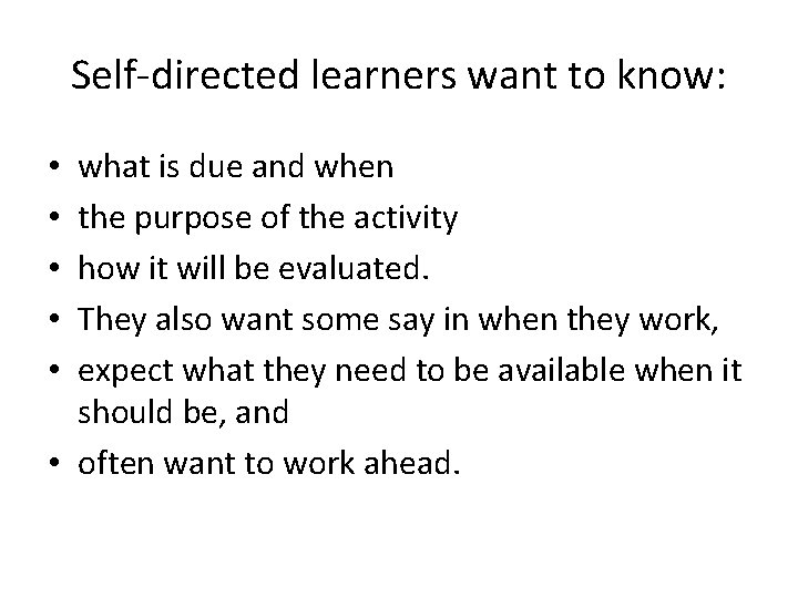 Self-directed learners want to know: what is due and when the purpose of the
