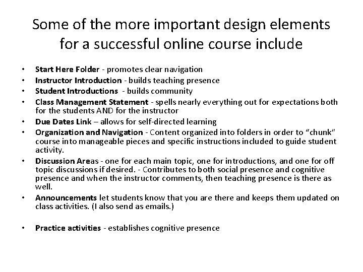 Some of the more important design elements for a successful online course include •