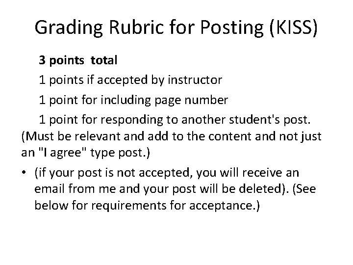 Grading Rubric for Posting (KISS) 3 points total 1 points if accepted by instructor