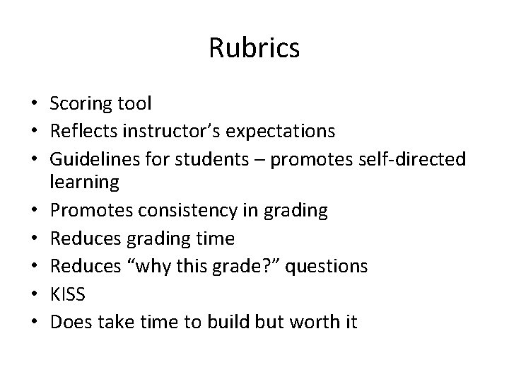 Rubrics • Scoring tool • Reflects instructor’s expectations • Guidelines for students – promotes
