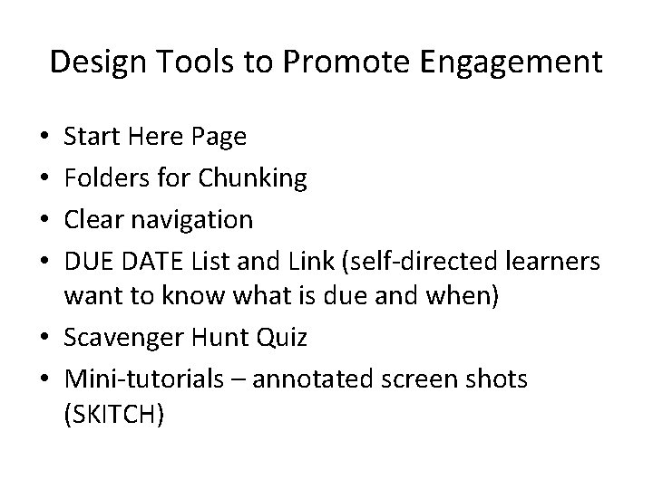 Design Tools to Promote Engagement Start Here Page Folders for Chunking Clear navigation DUE