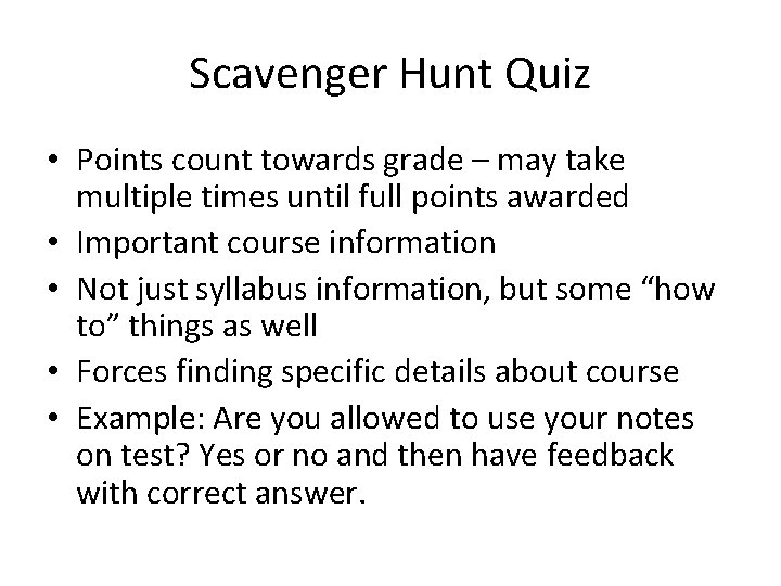 Scavenger Hunt Quiz • Points count towards grade – may take multiple times until