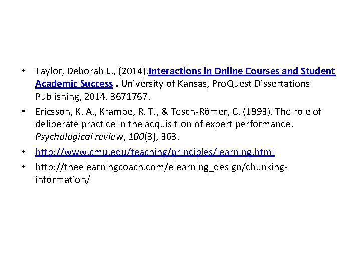  • Taylor, Deborah L. , (2014). Interactions in Online Courses and Student Academic