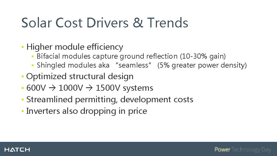 Solar Cost Drivers & Trends • Higher module efficiency • Bifacial modules capture ground