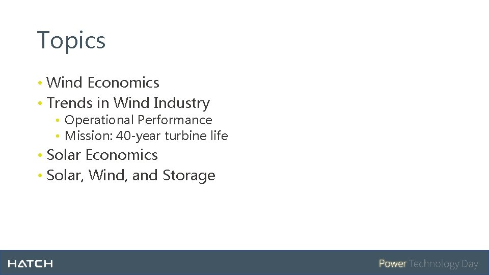 Topics • Wind Economics • Trends in Wind Industry • Operational Performance • Mission: