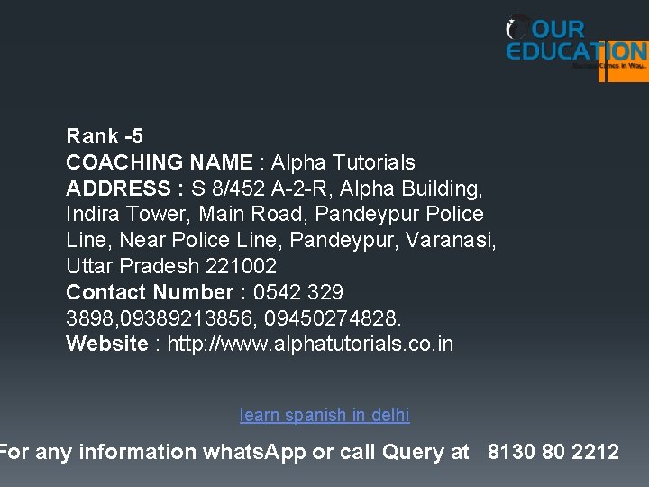 Rank -5 COACHING NAME : Alpha Tutorials ADDRESS : S 8/452 A-2 -R, Alpha Rank -5 COACHING NAME : Alpha Tutorials ADDRESS : S 8/452 A-2 -R, Alpha