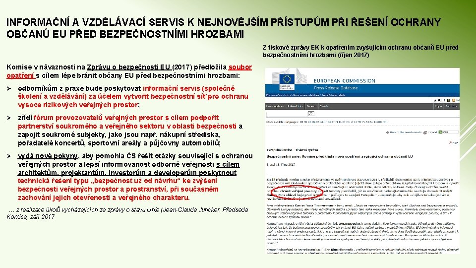 INFORMAČNÍ A VZDĚLÁVACÍ SERVIS K NEJNOVĚJŠÍM PŘÍSTUPŮM PŘI ŘEŠENÍ OCHRANY OBČANŮ EU PŘED BEZPEČNOSTNÍMI