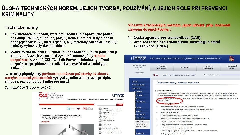 ÚLOHA TECHNICKÝCH NOREM, JEJICH TVORBA, POUŽÍVÁNÍ, A JEJICH ROLE PŘI PREVENCI KRIMINALITY Technické normy