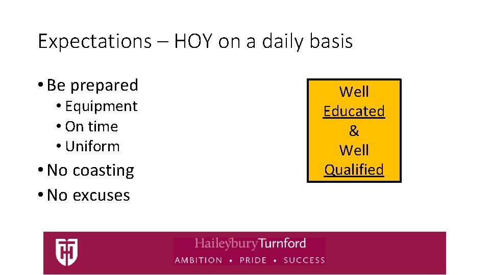 Expectations – HOY on a daily basis • Be prepared • Equipment • On
