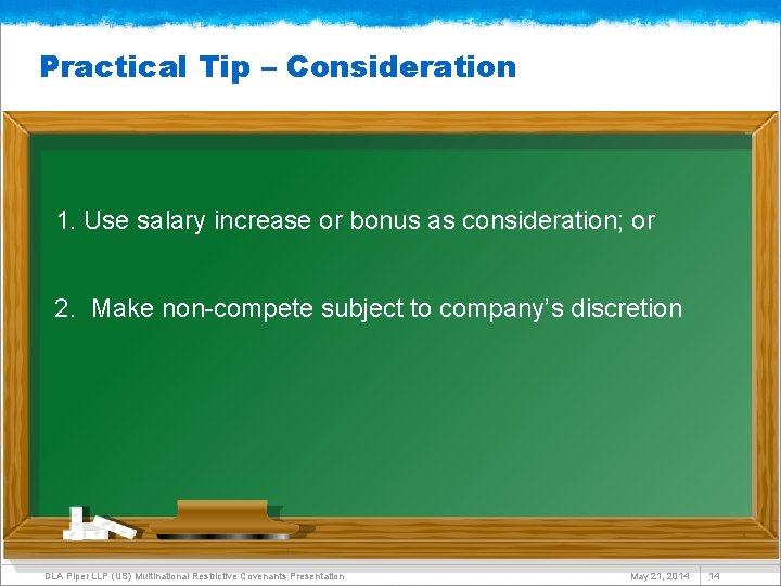 Practical Tip – Consideration 1. Use salary increase or bonus as consideration; or 2.