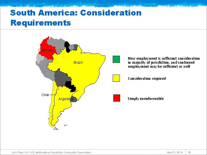 South America: Consideration Requirements Columbia Brazil New employment is sufficient consideration in majority of