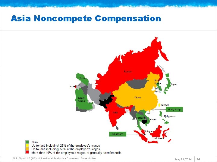 Asia Noncompete Compensation DLA Piper LLP (US) Multinational Restrictive Covenants Presentation May 21, 2014