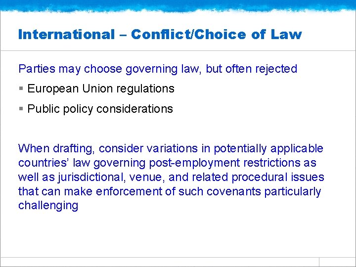 International – Conflict/Choice of Law Parties may choose governing law, but often rejected §