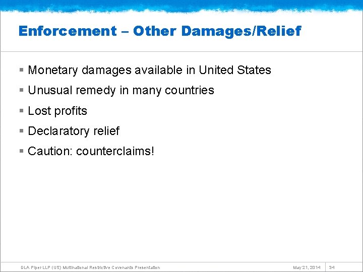 Enforcement – Other Damages/Relief § Monetary damages available in United States § Unusual remedy